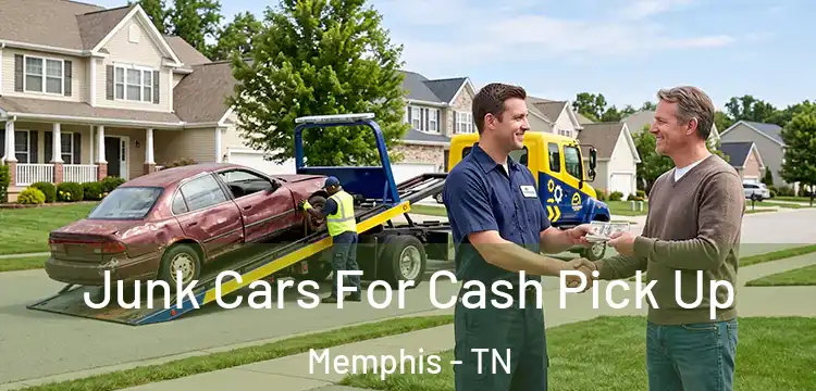  Junk Cars For Cash Pick Up Memphis - TN