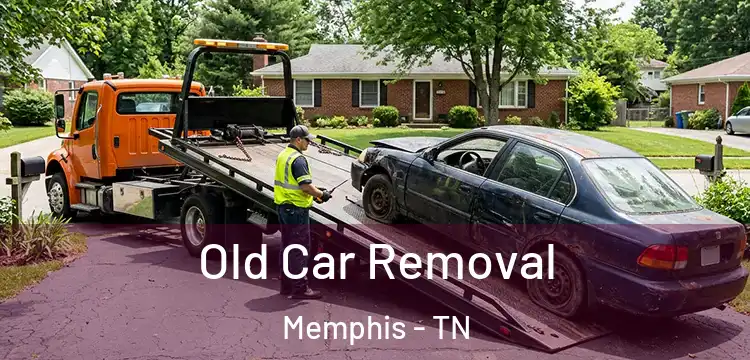 Old Car Removal Memphis - TN