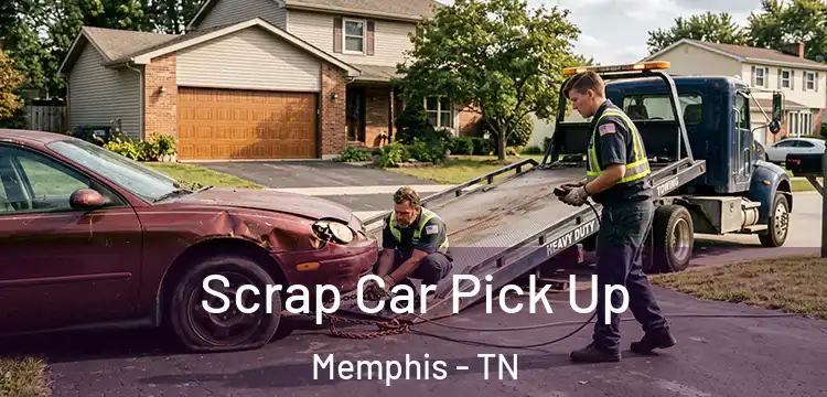 Scrap Car Pick Up Memphis - TN